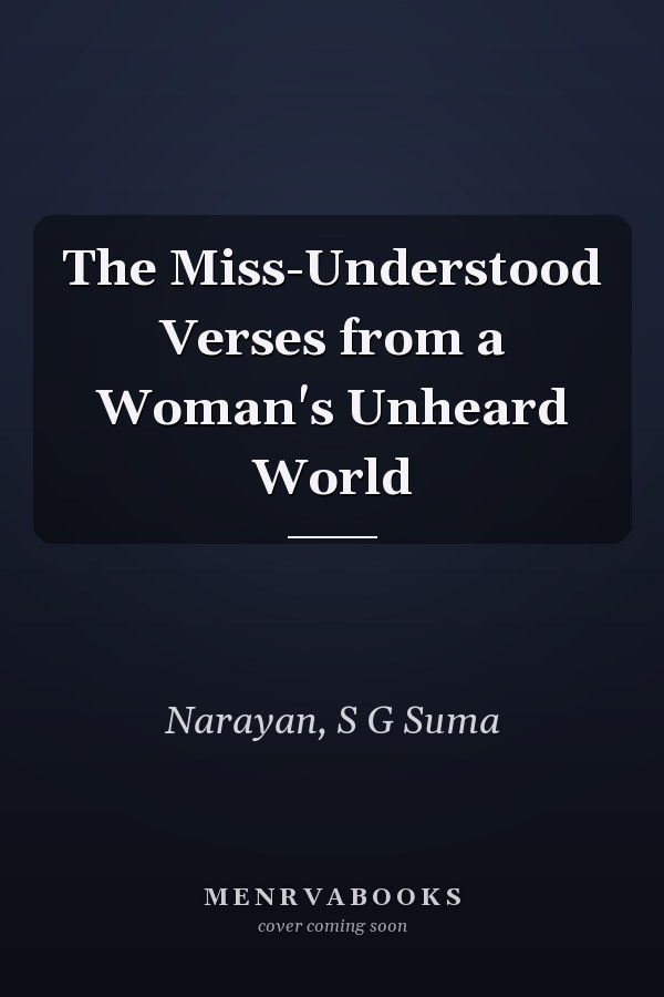 The Miss-Understood Verses from a Woman's Unheard World
