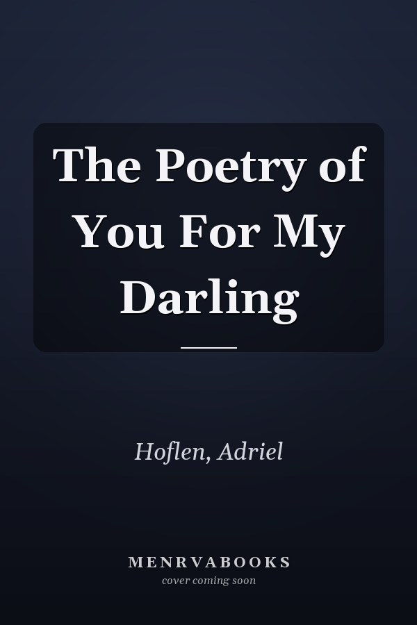 The Poetry of You For My Darling
