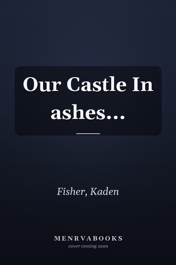 Our Castle In ashes...