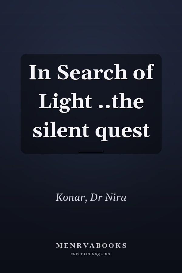 In Search of Light ..the silent quest