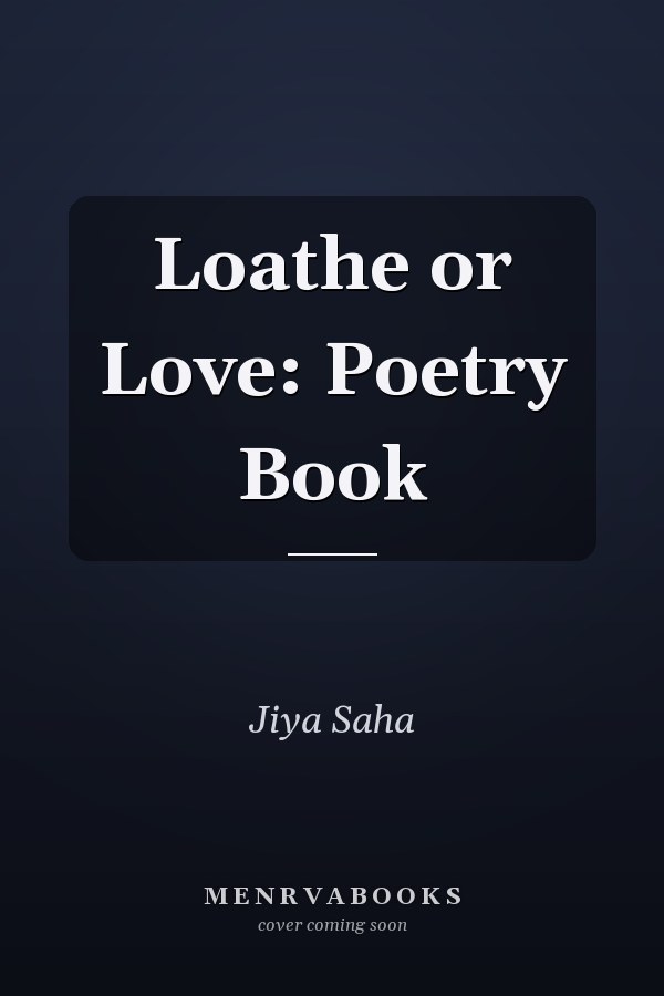 Loathe or Love: Poetry Book