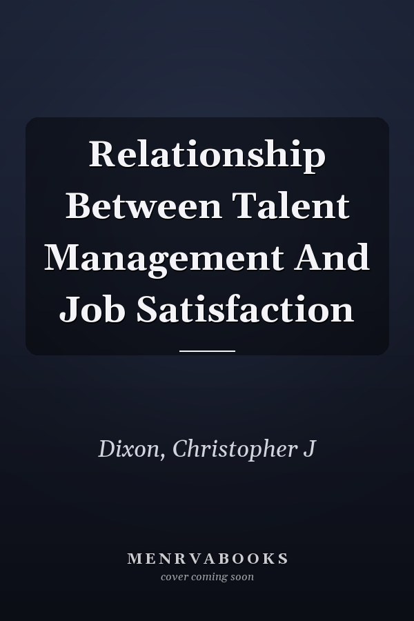 Relationship Between Talent Management And Job Satisfaction