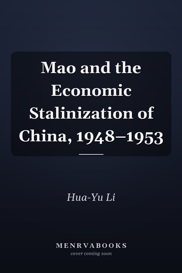 Mao and the Economic Stalinization of China, 1948–1953