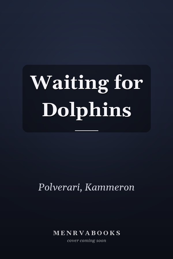 Waiting for Dolphins