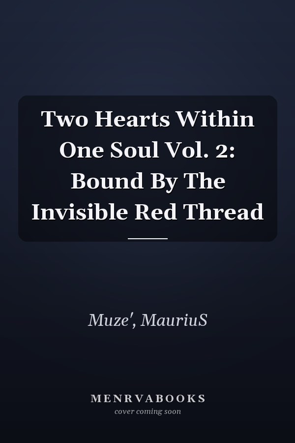 Two Hearts Within One Soul Vol. 2: Bound By The Invisible Red Thread