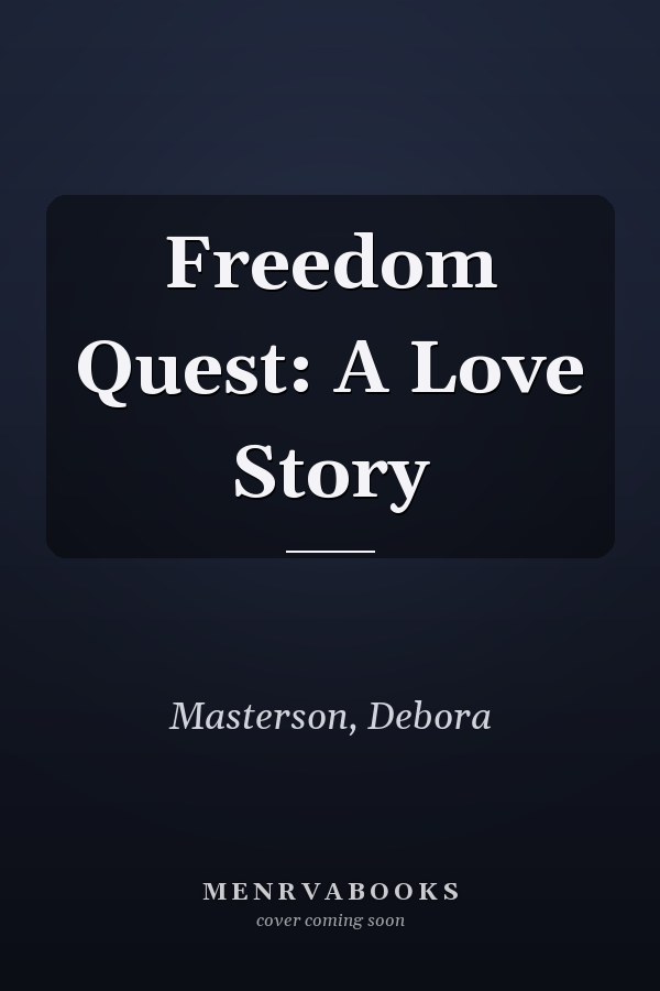 Freedom Quest: A Love Story