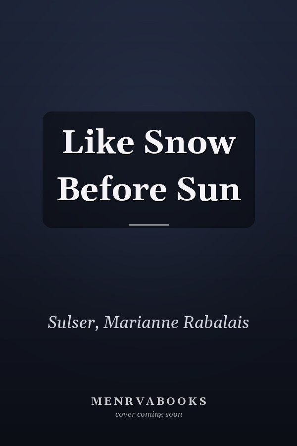Like Snow Before Sun