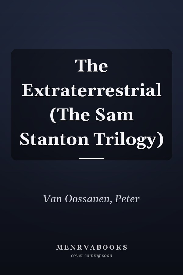The Extraterrestrial (The Sam Stanton Trilogy)