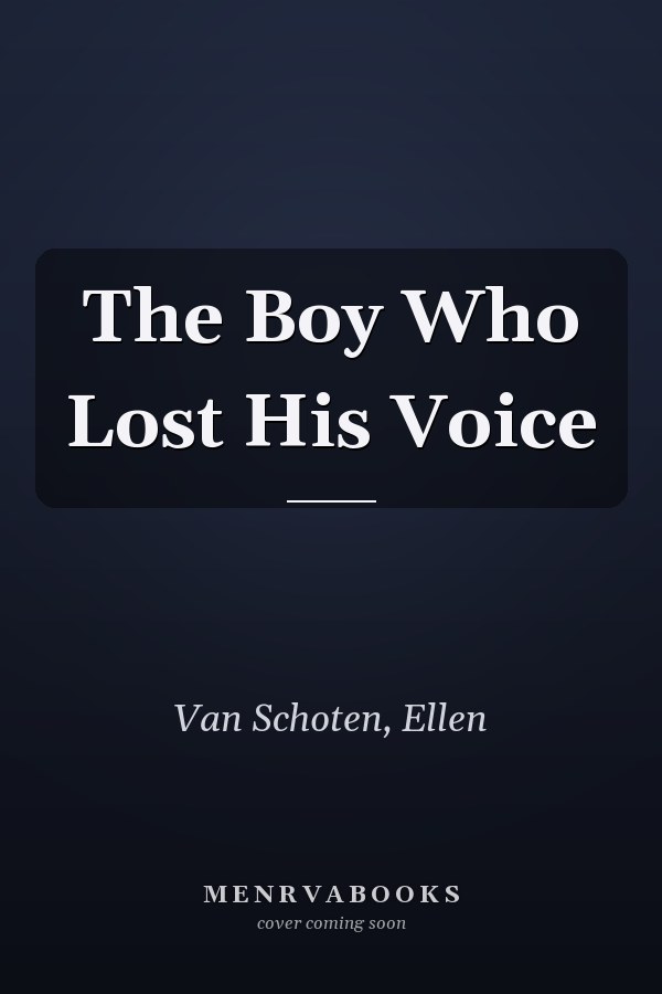 The Boy Who Lost His Voice