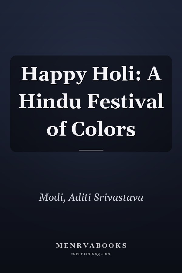 Happy Holi: A Hindu Festival of Colors