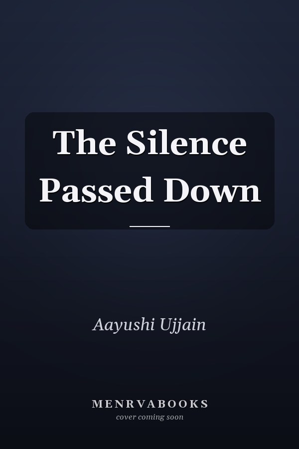 The Silence Passed Down