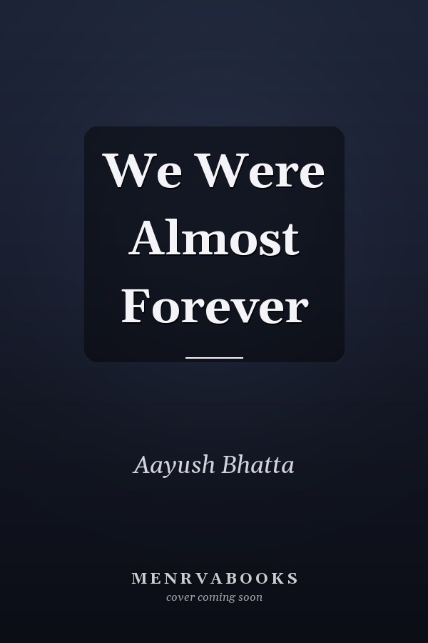 We Were Almost Forever