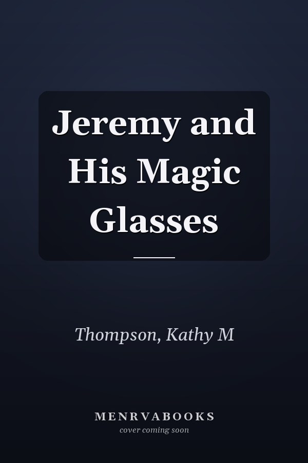 Jeremy and His Magic Glasses