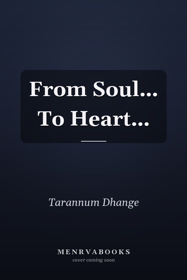 From Soul… To Heart…