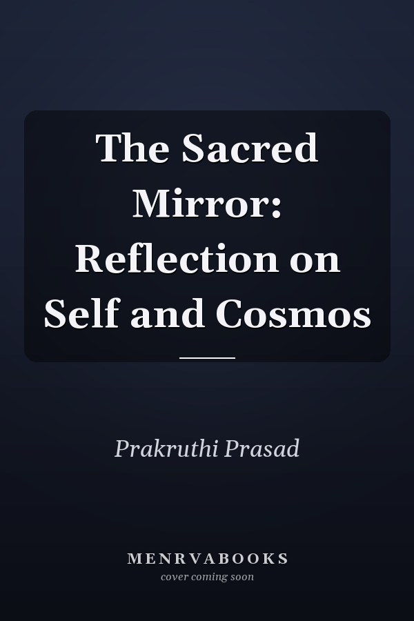 The Sacred Mirror: Reflection on Self and Cosmos