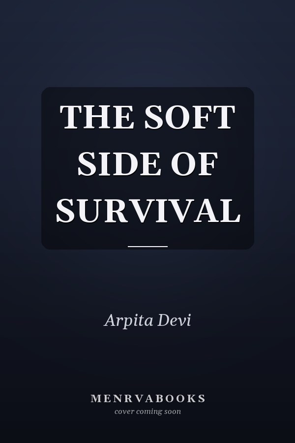 THE SOFT SIDE OF SURVIVAL