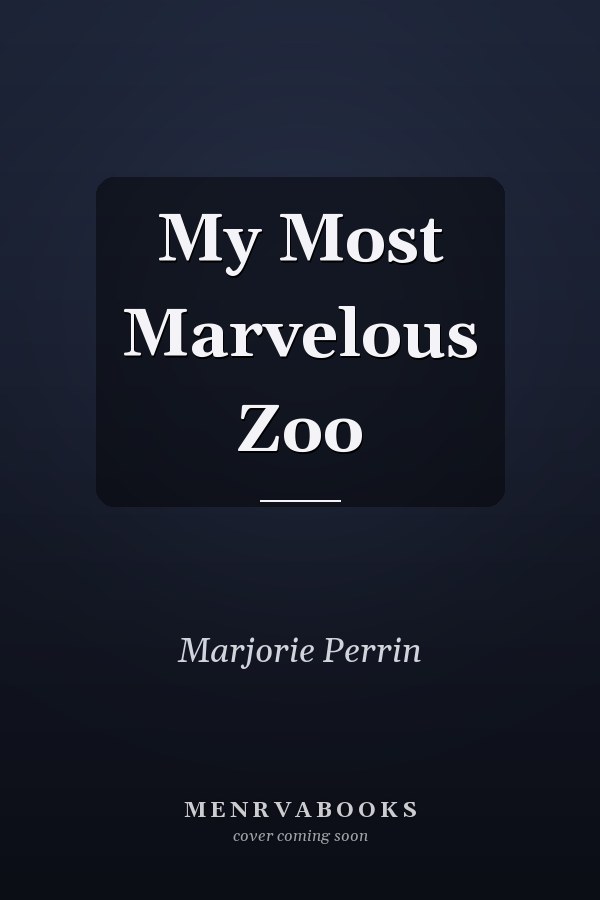 My Most Marvelous Zoo