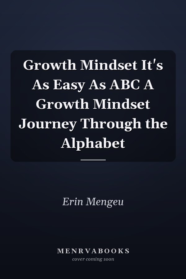 Growth Mindset It's As Easy As ABC A Growth Mindset Journey Through the Alphabet