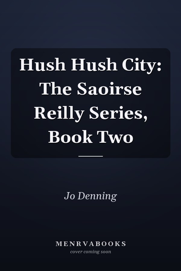 Hush Hush City: The Saoirse Reilly Series, Book Two