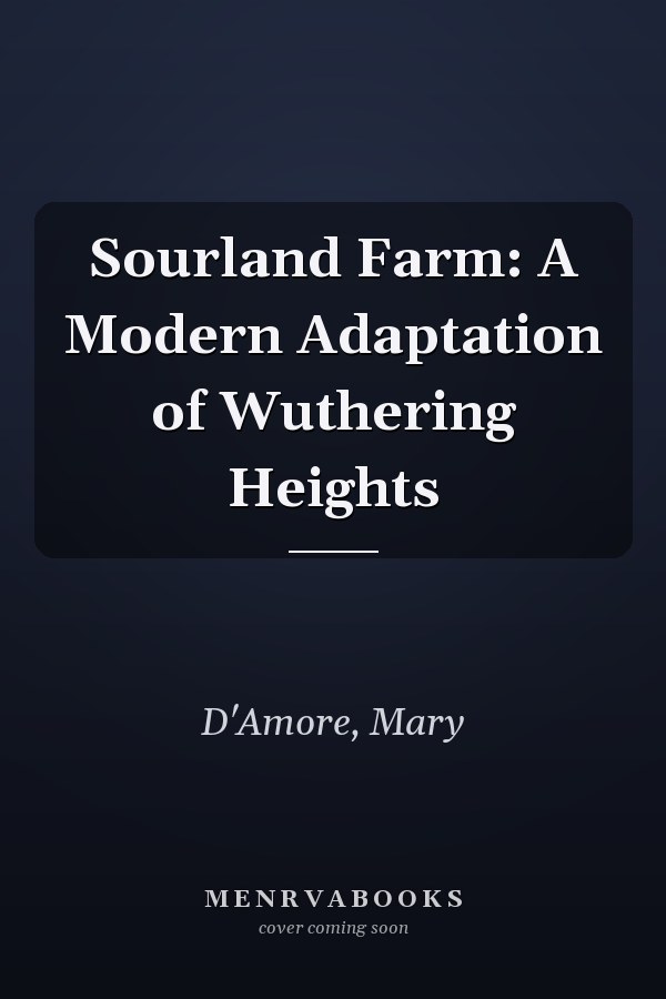 Sourland Farm: A Modern Adaptation of Wuthering Heights