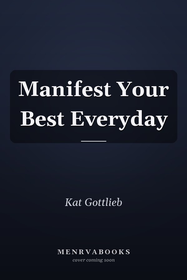 Manifest Your Best Everyday