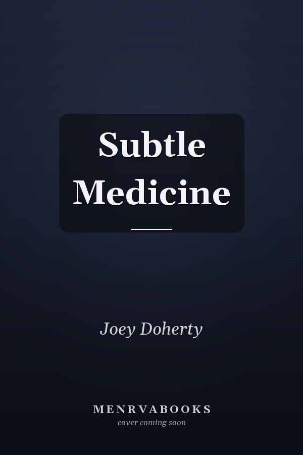 Subtle Medicine