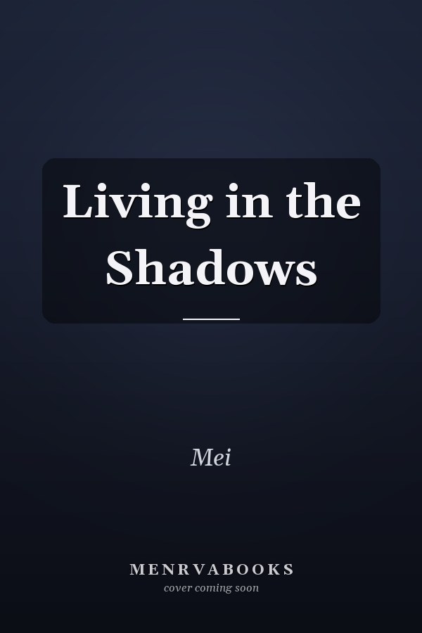 Living in the Shadows