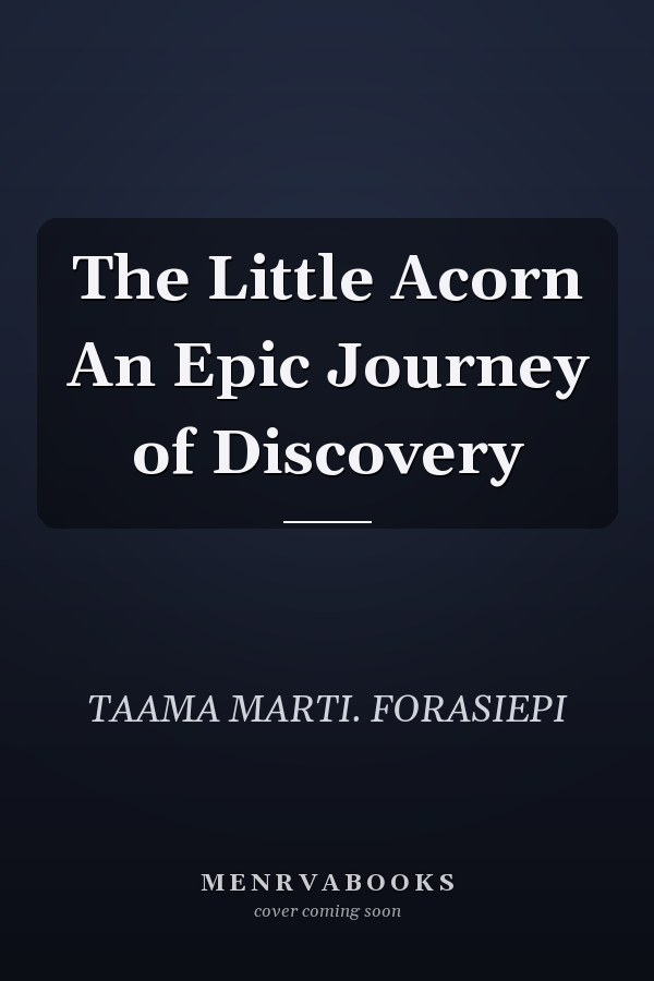 The Little Acorn An Epic Journey of Discovery
