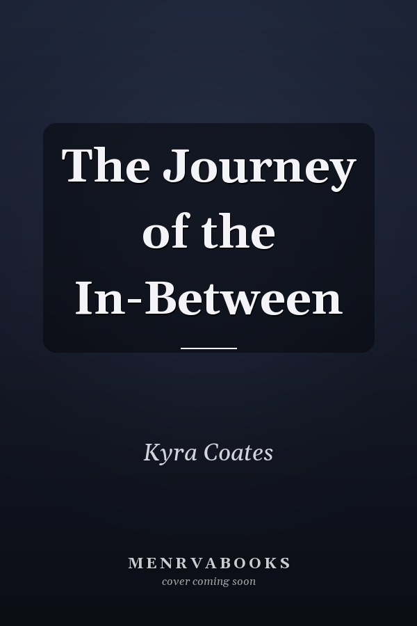 The Journey of the In-Between