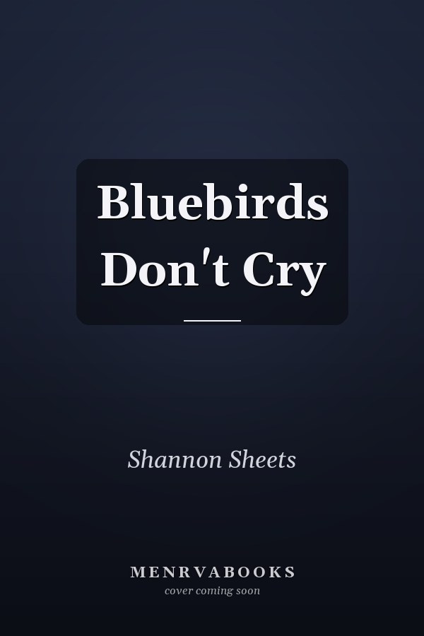 Bluebirds Don't Cry