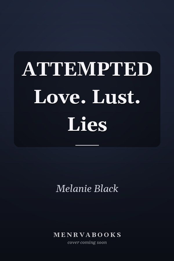 ATTEMPTED Love. Lust. Lies