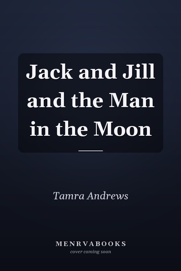 Jack and Jill and the Man in the Moon