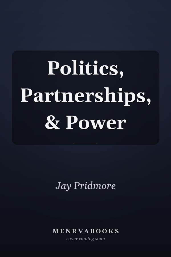 Politics, Partnerships, & Power