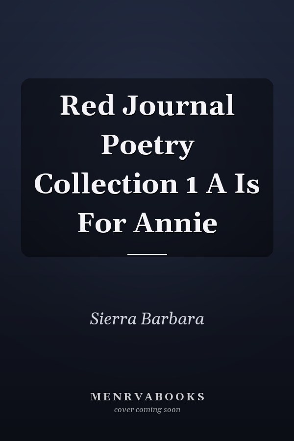 Red Journal Poetry Collection 1 A Is For Annie