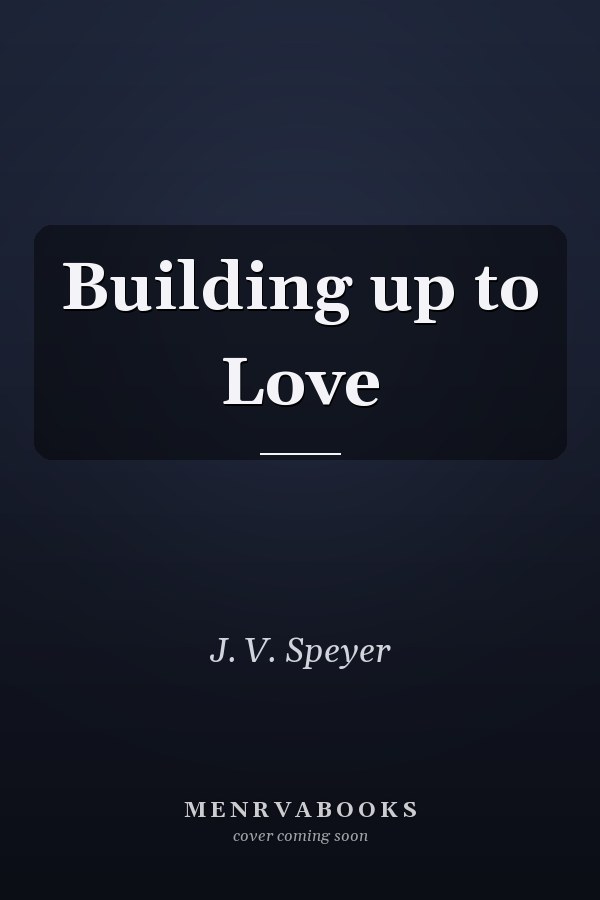 Building up to Love