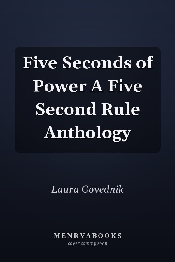 Five Seconds of Power A Five Second Rule Anthology