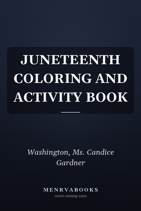 JUNETEENTH COLORING AND ACTIVITY BOOK