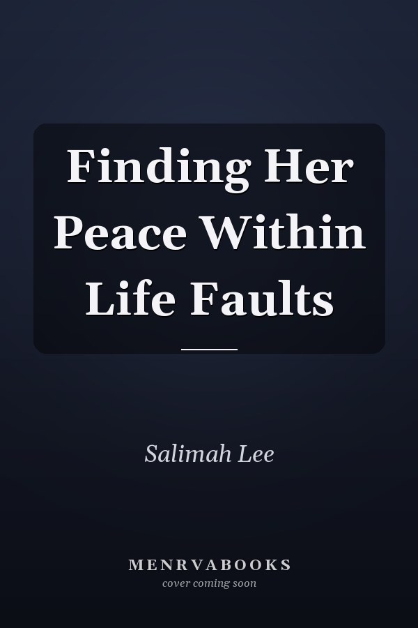 Finding Her Peace Within Life Faults