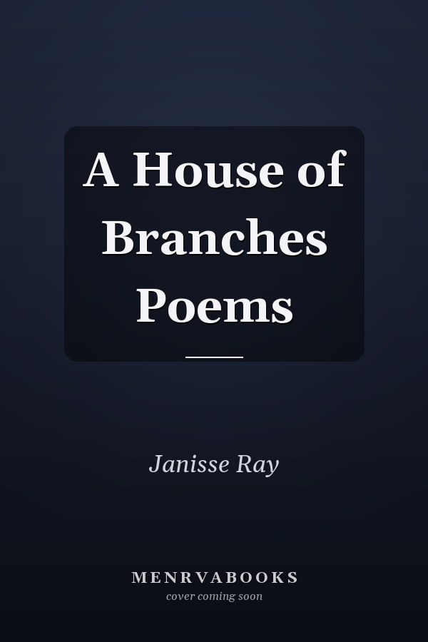 A House of Branches Poems