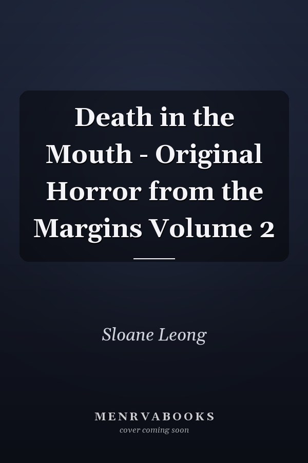 Death in the Mouth - Original Horror from the Margins Volume 2