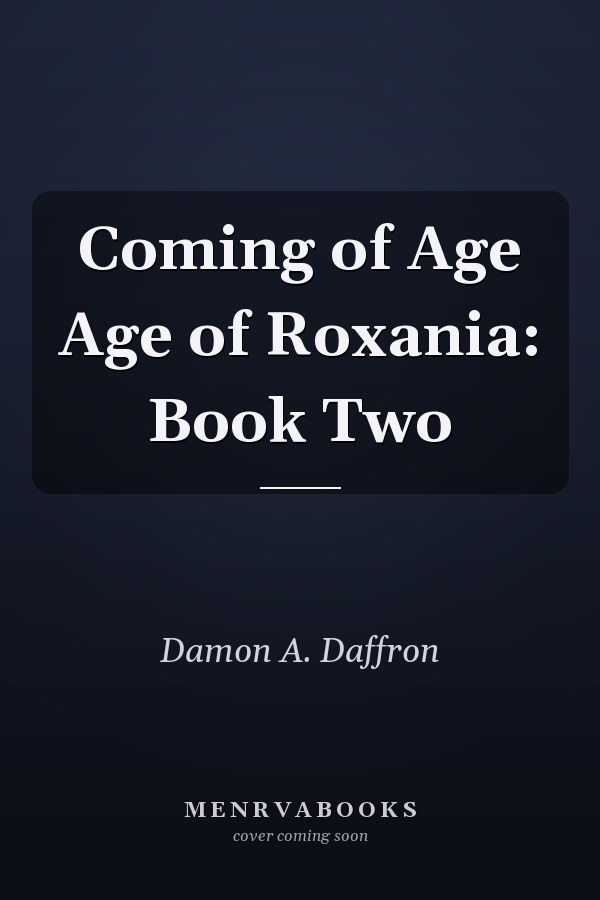 Coming of Age Age of Roxania: Book Two
