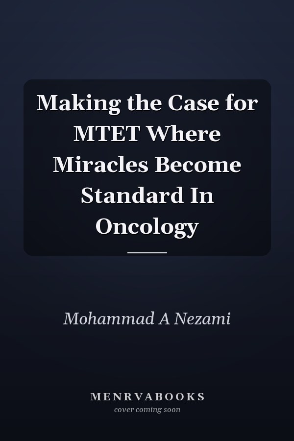 Making the Case for MTET Where Miracles Become Standard In Oncology