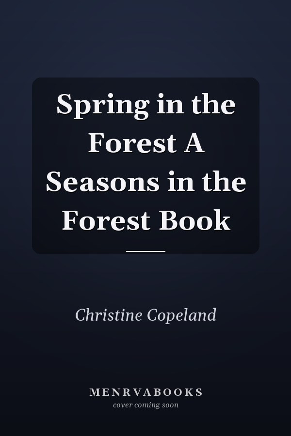 Spring in the Forest A Seasons in the Forest Book