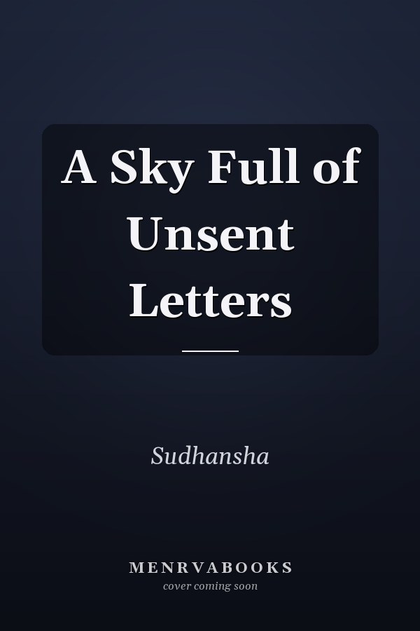 A Sky Full of Unsent Letters