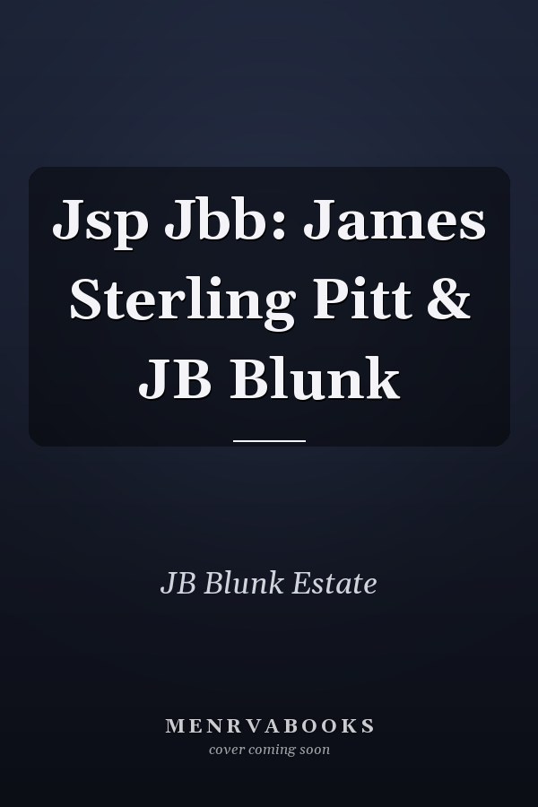 Jsp Jbb: James Sterling Pitt & JB Blunk