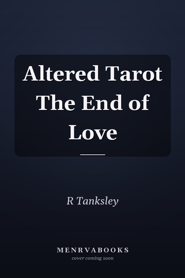 Altered Tarot The End of Love