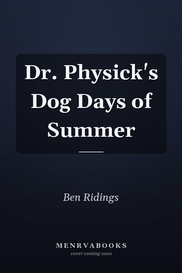 Dr. Physick's Dog Days of Summer