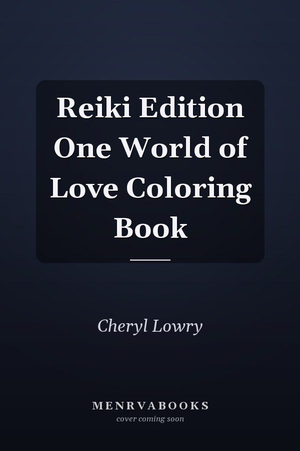 Reiki Edition One World of Love Coloring Book