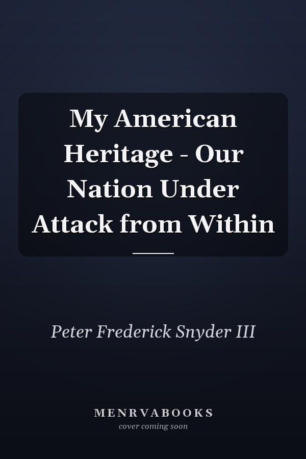 My American Heritage - Our Nation Under Attack from Within