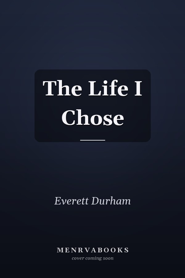 The Life I Chose
